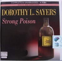 Strong Poison written by Dorothy L. Sayers performed by Ian Carmichael on CD (Unabridged)